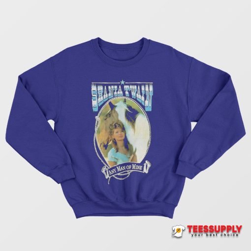 Shania Twain Any Man of Mine Sweatshirt