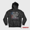 Truth Really Upsets Most People Hoodie