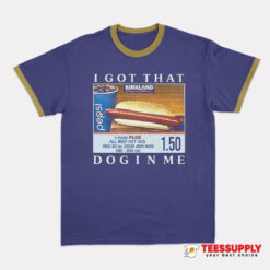 Costco Hot Dog Combo I Got That Dog In Me Ringer T-Shirt