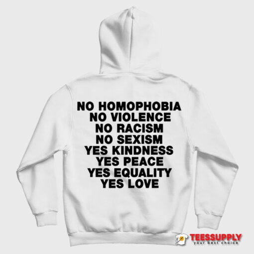No Homophobia No Violence No Racism No Sexism Hoodie