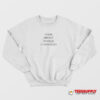 Think About Things Differently Sweatshirt