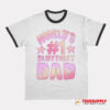 World's #1 Sluttiest Dad Ringer T-Shirt
