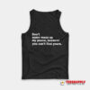 Don't Come Mess Up My Peace Tank Top