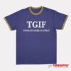 TGIF Tongue Goes In First Ringer T-Shirt