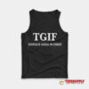TGIF Tongue Goes In First Tank Top