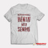 Netflix And Chill Hentai With Senpai T-Shirt