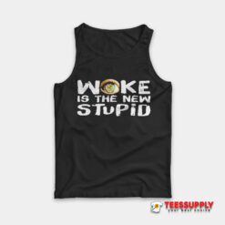 Woke Is The New Stupid Tank Top