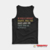 He Who Is Without Ovaries Tank Top