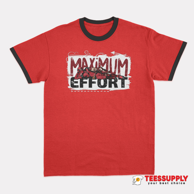 Deadpool And Wolverine Maximum Effort Ringer T-Shirt Deadpool And Wolverine Maximum Effort Ringer T-Shirt