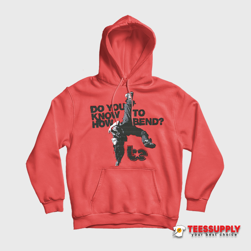 Do You Know To How Bend Hoodie Do You Know To How Bend Hoodie