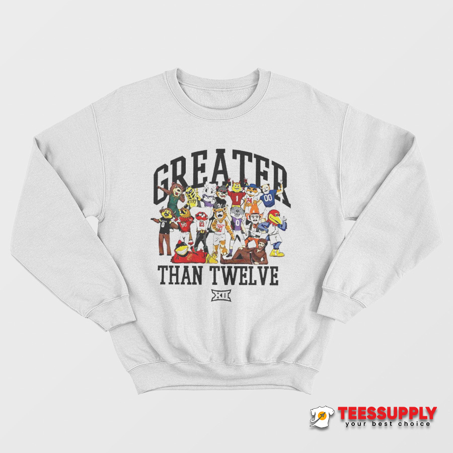 Big 12 Mascots Family Greater Than Twelve Sweatshirt Big 12 Mascots Family Greater Than Twelve Sweatshirt