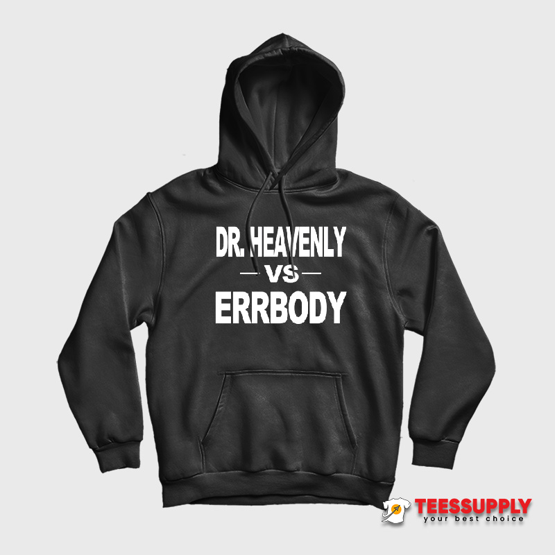Dr Heavenly Vs Errbody Hoodie Dr Heavenly Vs Errbody Hoodie
