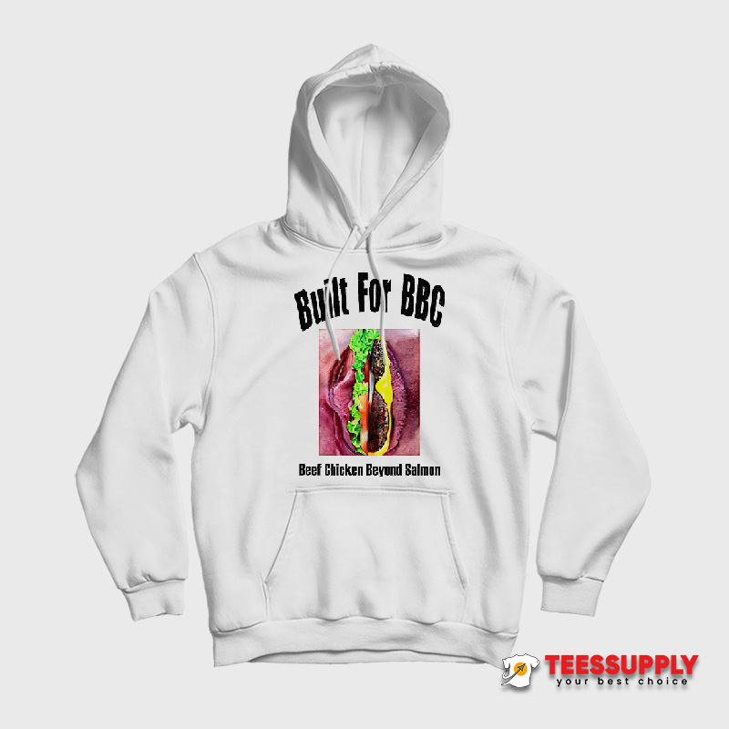 Built For BBC Beef Chicken Beyond Salmon Hoodie Built For BBC Beef Chicken Beyond Salmon Hoodie