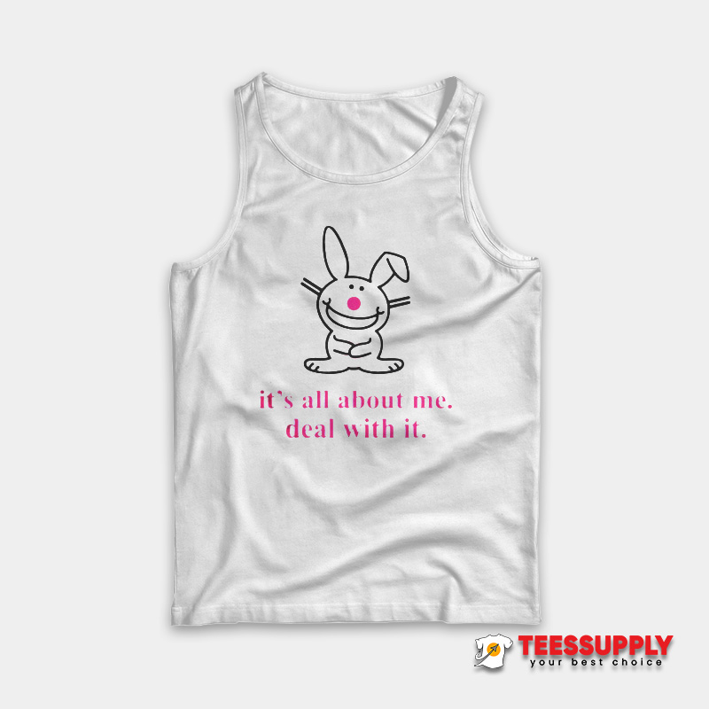 Happy Bunny It’s All About Me Deal With It Tank Top Happy Bunny It’s All About Me Deal With It Tank Top