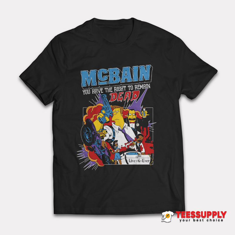 Simpsons Mcbain The Right To Remain Dead T-Shirt Simpsons Mcbain The Right To Remain Dead T-Shirt