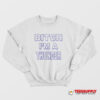 Bitch I’m A Thunder Sweatshirt