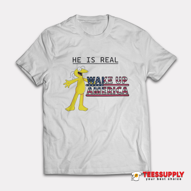 Graggle Gregory Simpson He Is Real Wake Up America T-Shirt Graggle Gregory Simpson He Is Real Wake Up America T-Shirt