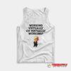 Working Virtually Or Virtually Working Tank Top