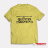 Written and Directed By Quentin Tarantino T-Shirt