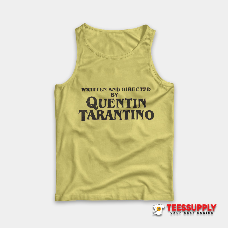 Written and Directed By Quentin Tarantino Tank Top Written and Directed By Quentin Tarantino Tank Top